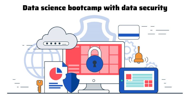 Data science bootcamp with data security
