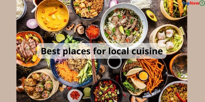 Best places for local cuisine